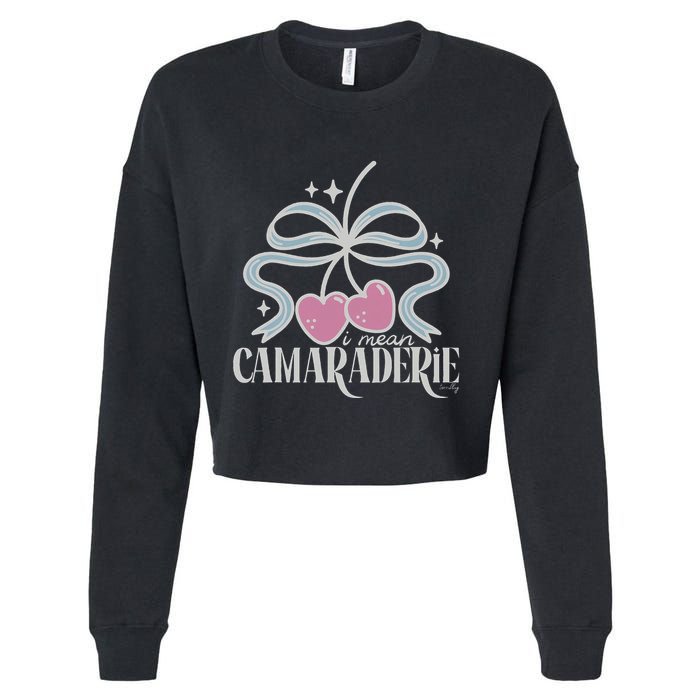Funny I Mean Camaraderie Terriblay Cropped Pullover Crew