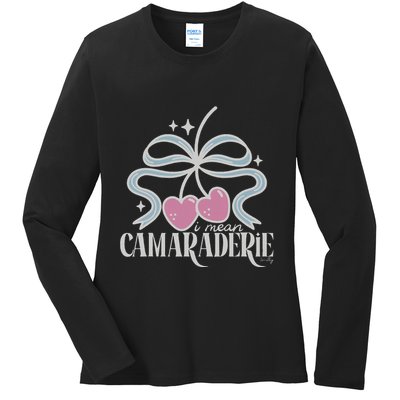 Funny I Mean Camaraderie Terriblay Ladies Long Sleeve Shirt