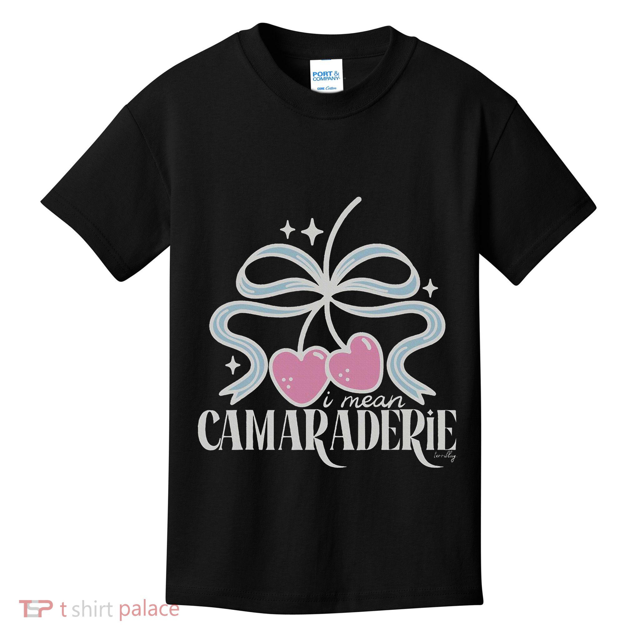 Funny I Mean Camaraderie Terriblay Kids T-Shirt