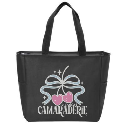 Funny I Mean Camaraderie Terriblay Zip Tote Bag