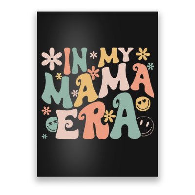 Funny In My Mama Era Lover Groovy Retro Mom Mother's Day Poster