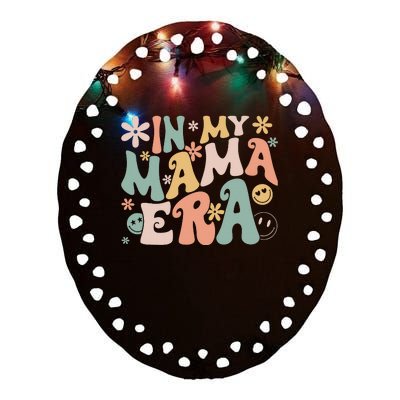 Funny In My Mama Era Lover Groovy Retro Mom Mother's Day Ceramic Oval Ornament