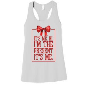 Funny ItS Me Hi IM The Present ItS Me Women's Racerback Tank