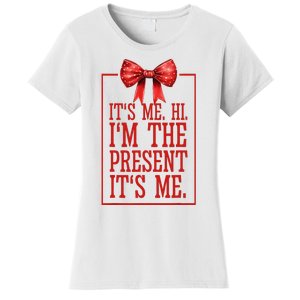 Funny ItS Me Hi IM The Present ItS Me Women's T-Shirt