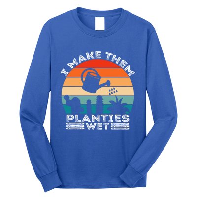 Funny I Make Them Planties Wet Vintage Gardener Gardening Gift Long Sleeve Shirt