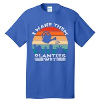 Funny I Make Them Planties Wet Vintage Gardener Gardening Gift Tall T-Shirt