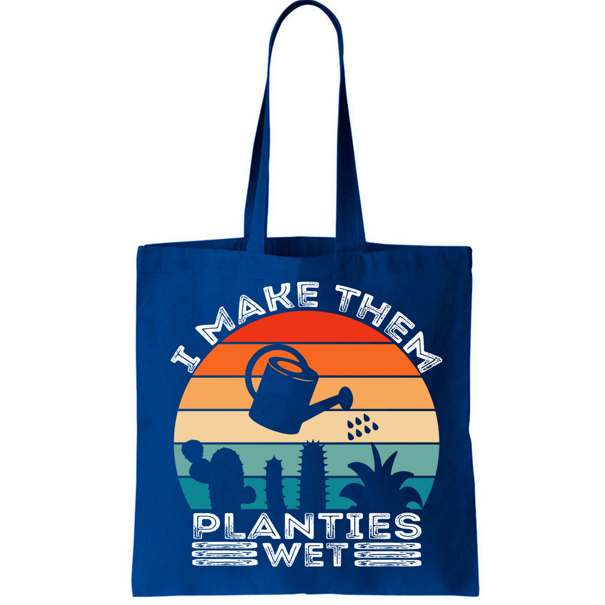 Funny I Make Them Planties Wet Vintage Gardener Gardening Gift Bag