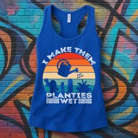 Funny I Make Them Planties Wet Vintage Gardener Gardening Gift Womens Tank Top