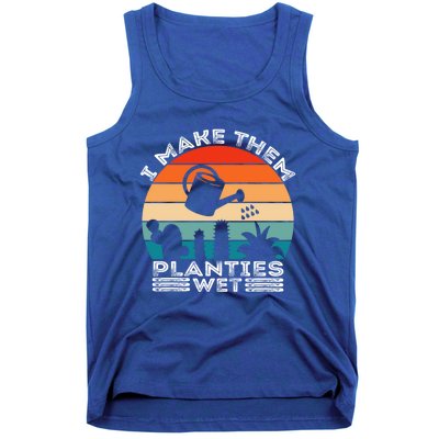 Funny I Make Them Planties Wet Vintage Gardener Gardening Gift Tank Top