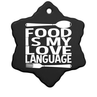 Food Is My Love Language Foodie Chef Food Lover Blogger Gift Ceramic Star Ornament