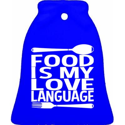 Food Is My Love Language Foodie Chef Food Lover Blogger Gift Ceramic Bell Ornament