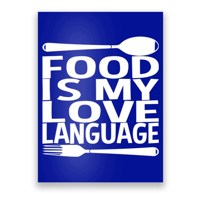 Food Is My Love Language Foodie Chef Food Lover Blogger Gift Poster