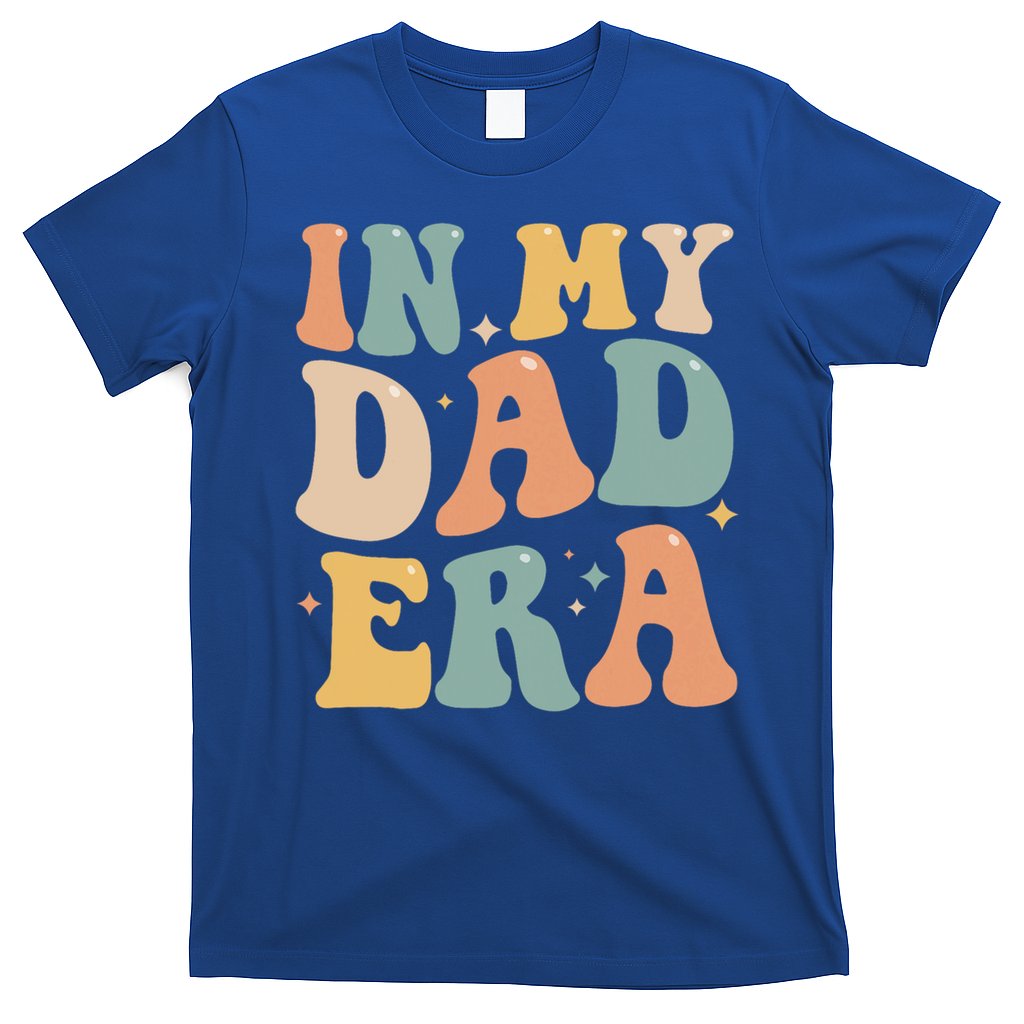 Funny In My Dad Era Lover Groovy Retro Daddy Fathers Day Gift T-Shirt