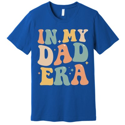 Funny In My Dad Era Lover Groovy Retro Daddy Fathers Day Gift Premium T-Shirt