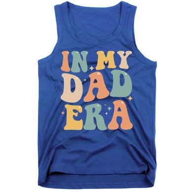 Funny In My Dad Era Lover Groovy Retro Daddy Fathers Day Gift Tank Top