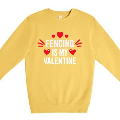 Fencing Is My Valentine Gift For Her Funny Fencer Player Gift Premium Crewneck Sweatshirt