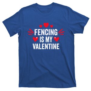 Fencing Is My Valentine Gift For Her Funny Fencer Player Gift T-Shirt