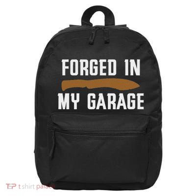 Forged In My Garage Knife Making Knife Maker 16 in Basic Backpack