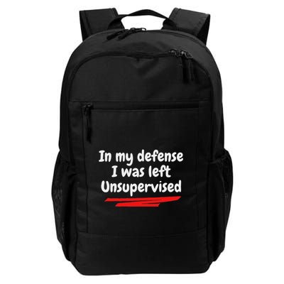 Funny In My Defense I Was Left Unsupervised Daily Commute Backpack