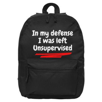 Funny In My Defense I Was Left Unsupervised 16 in Basic Backpack