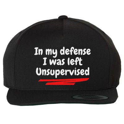Funny In My Defense I Was Left Unsupervised Wool Snapback Cap
