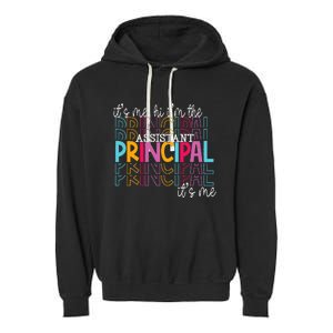 Funny ItS Me Hi IM The Assistant Principal ItS Me School Garment-Dyed Fleece Hoodie