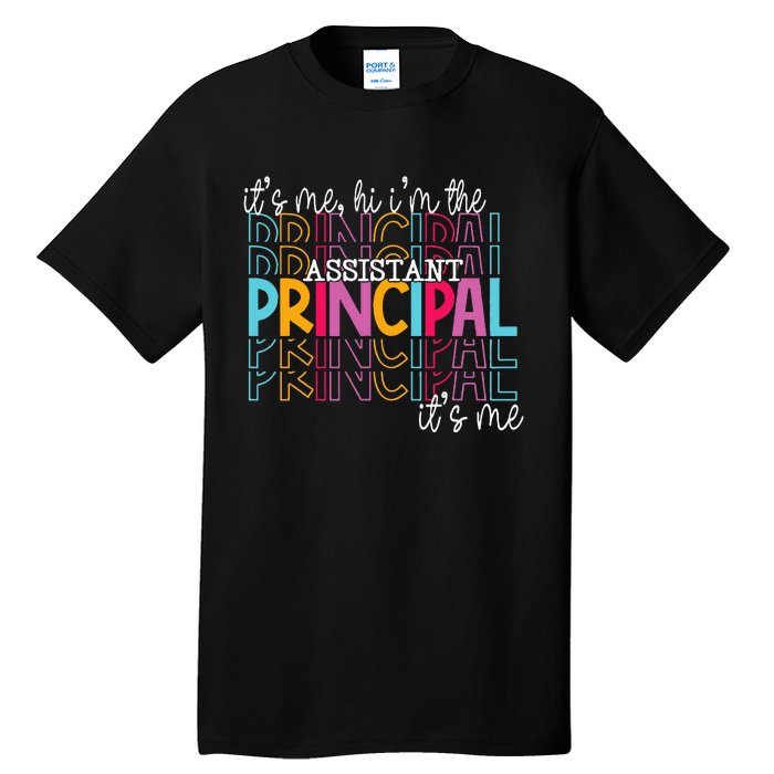 Funny ItS Me Hi IM The Assistant Principal ItS Me School Tall T-Shirt