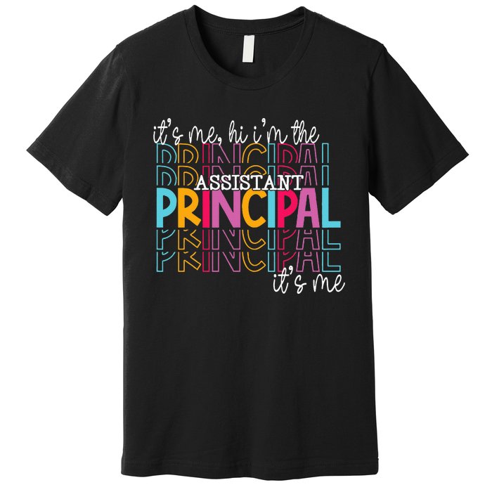 Funny ItS Me Hi IM The Assistant Principal ItS Me School Premium T-Shirt