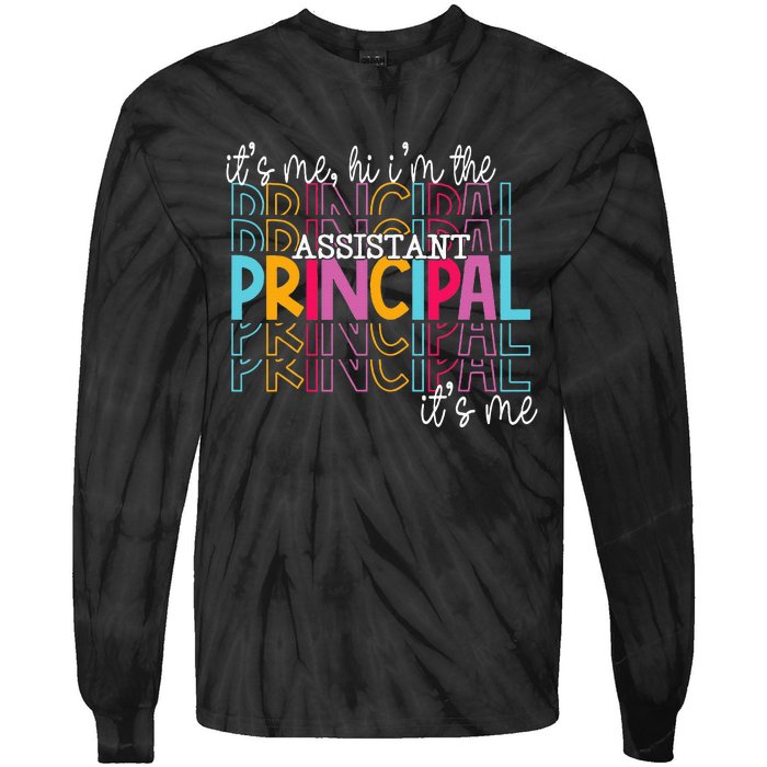 Funny ItS Me Hi IM The Assistant Principal ItS Me School Tie-Dye Long Sleeve Shirt