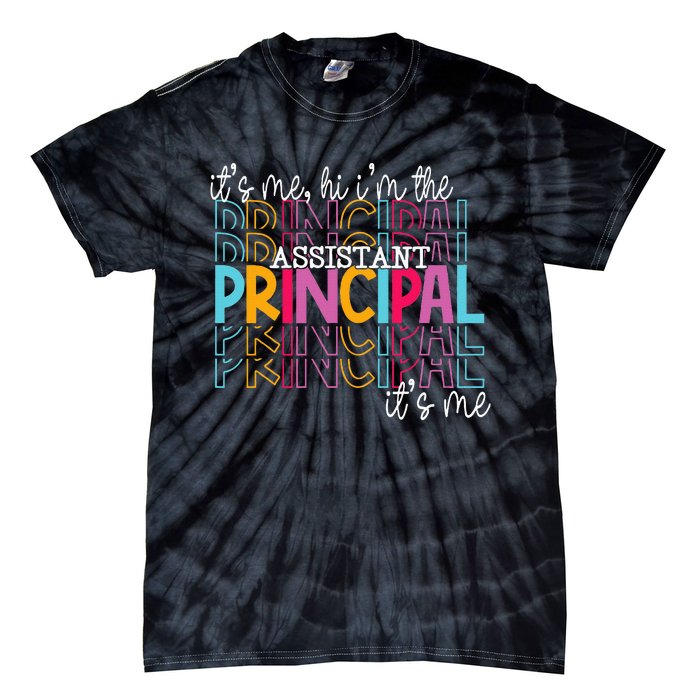 Funny ItS Me Hi IM The Assistant Principal ItS Me School Tie-Dye T-Shirt