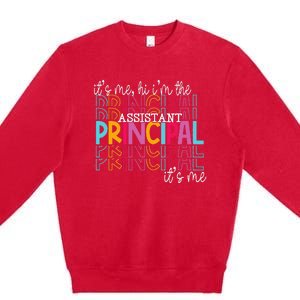 Funny ItS Me Hi IM The Assistant Principal ItS Me School Premium Crewneck Sweatshirt