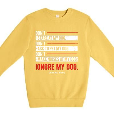 Funny Ignore My Dog Trainer Service Dog Training Cool Gift Premium Crewneck Sweatshirt