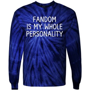 Fandom Is My Whole Personality Tie-Dye Long Sleeve Shirt