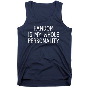 Fandom Is My Whole Personality Tank Top