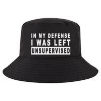 Funny In My Defense I Was Left Unsupervised Cool Comfort Performance Bucket Hat