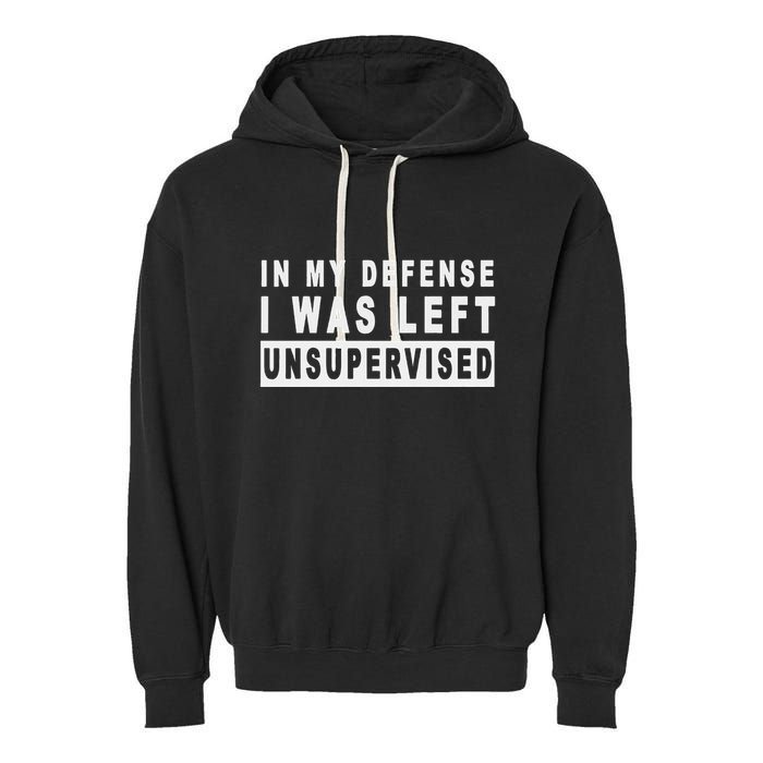 Funny In My Defense I Was Left Unsupervised Garment-Dyed Fleece Hoodie