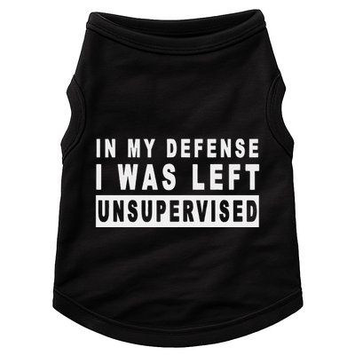 Funny In My Defense I Was Left Unsupervised Doggie Tank