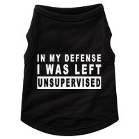 Funny In My Defense I Was Left Unsupervised Doggie Tank