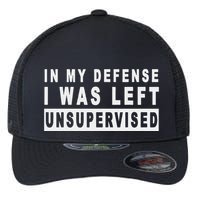 Funny In My Defense I Was Left Unsupervised Flexfit Unipanel Trucker Cap