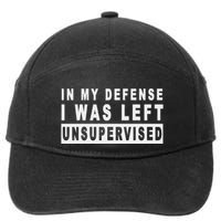 Funny In My Defense I Was Left Unsupervised 7-Panel Snapback Hat