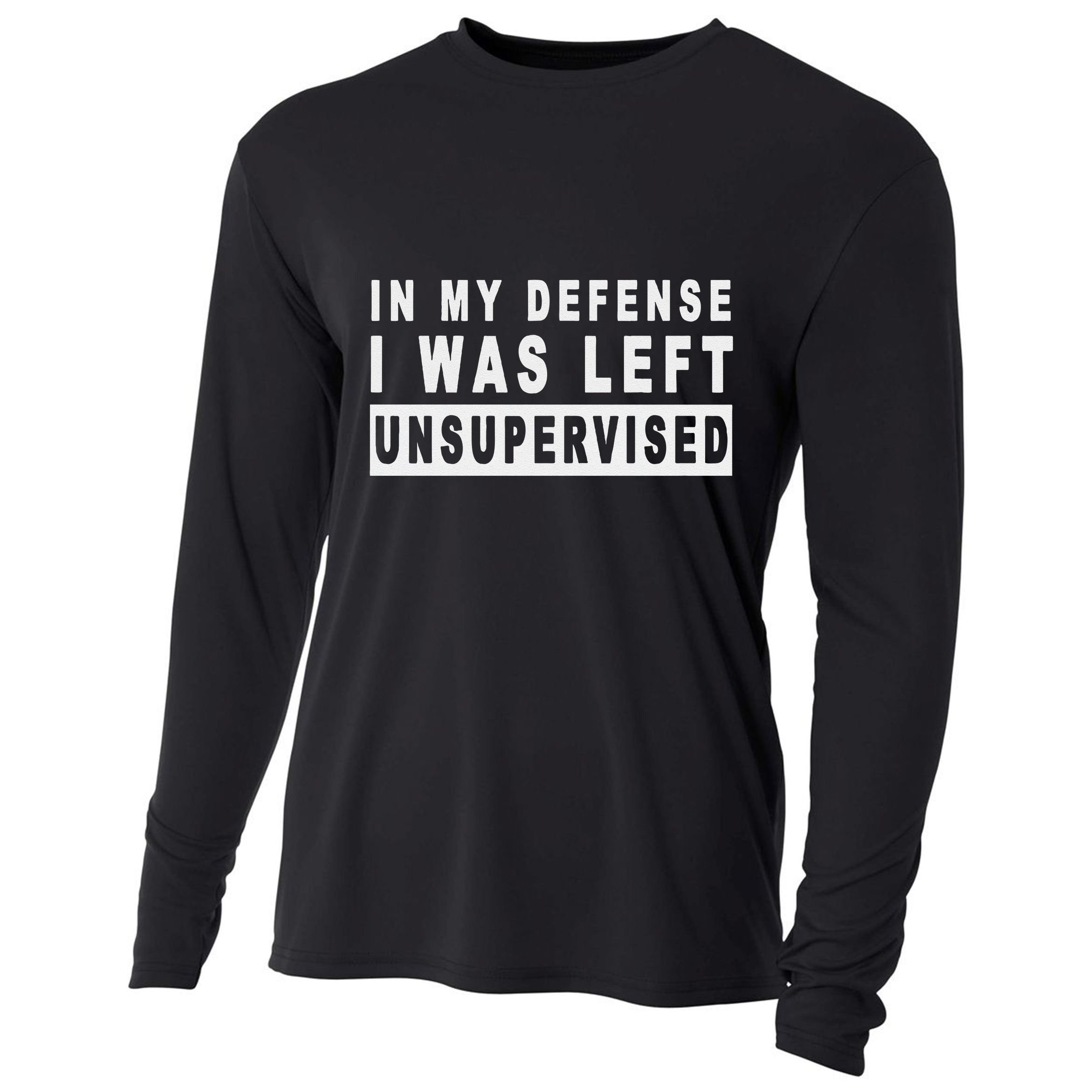Funny In My Defense I Was Left Unsupervised Cooling Performance Long Sleeve Crew