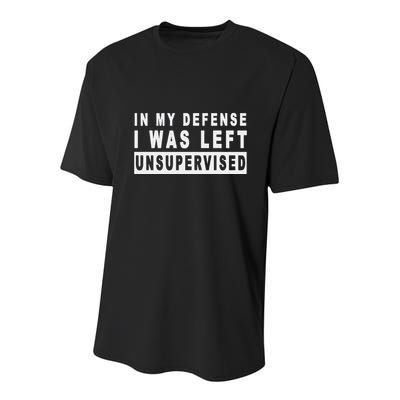 Funny In My Defense I Was Left Unsupervised Youth Performance Sprint T-Shirt