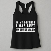 Funny In My Defense I Was Left Unsupervised Womens Tank Top
