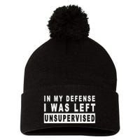 Funny In My Defense I Was Left Unsupervised Pom Pom 12in Knit Beanie
