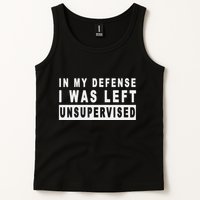 Funny In My Defense I Was Left Unsupervised Tank Top