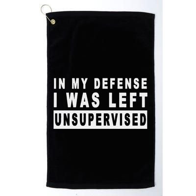Funny In My Defense I Was Left Unsupervised Golf Towel