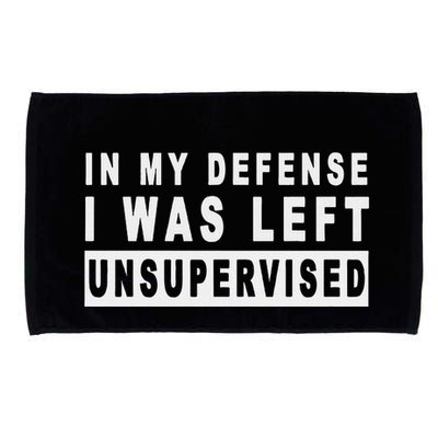 Funny In My Defense I Was Left Unsupervised Microfiber Hand Towel