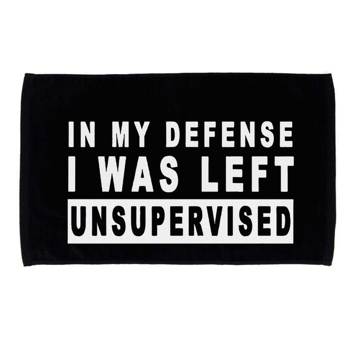 Funny In My Defense I Was Left Unsupervised Microfiber Hand Towel