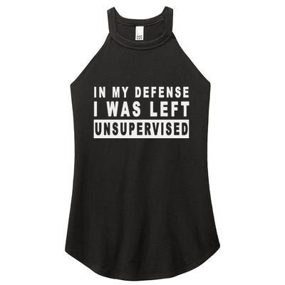 Funny In My Defense I Was Left Unsupervised Women's Perfect Tri Rocker Tank