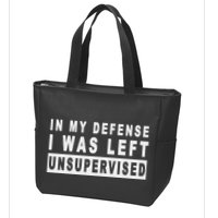 Funny In My Defense I Was Left Unsupervised Zip Tote Bag